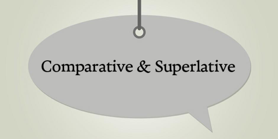 Comparative & Superlative / Komparativ & Superlativ: Erklärung und Verwendung