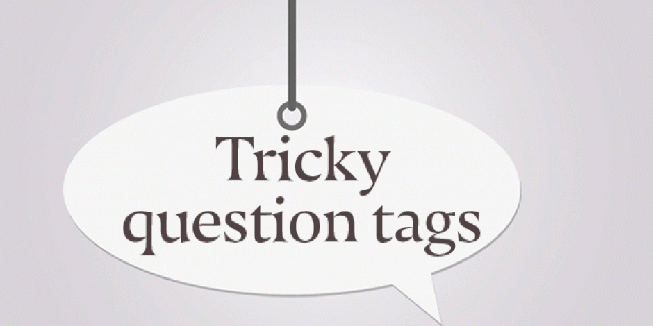 Tricky question tags