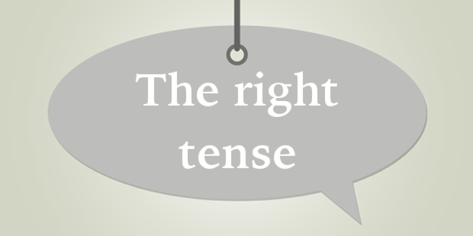 The right tense